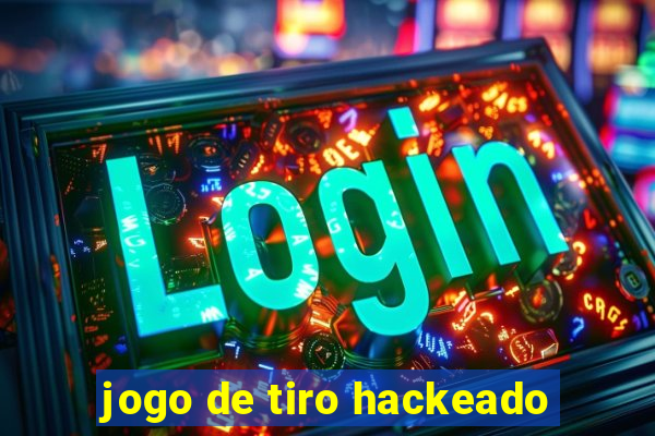 jogo de tiro hackeado